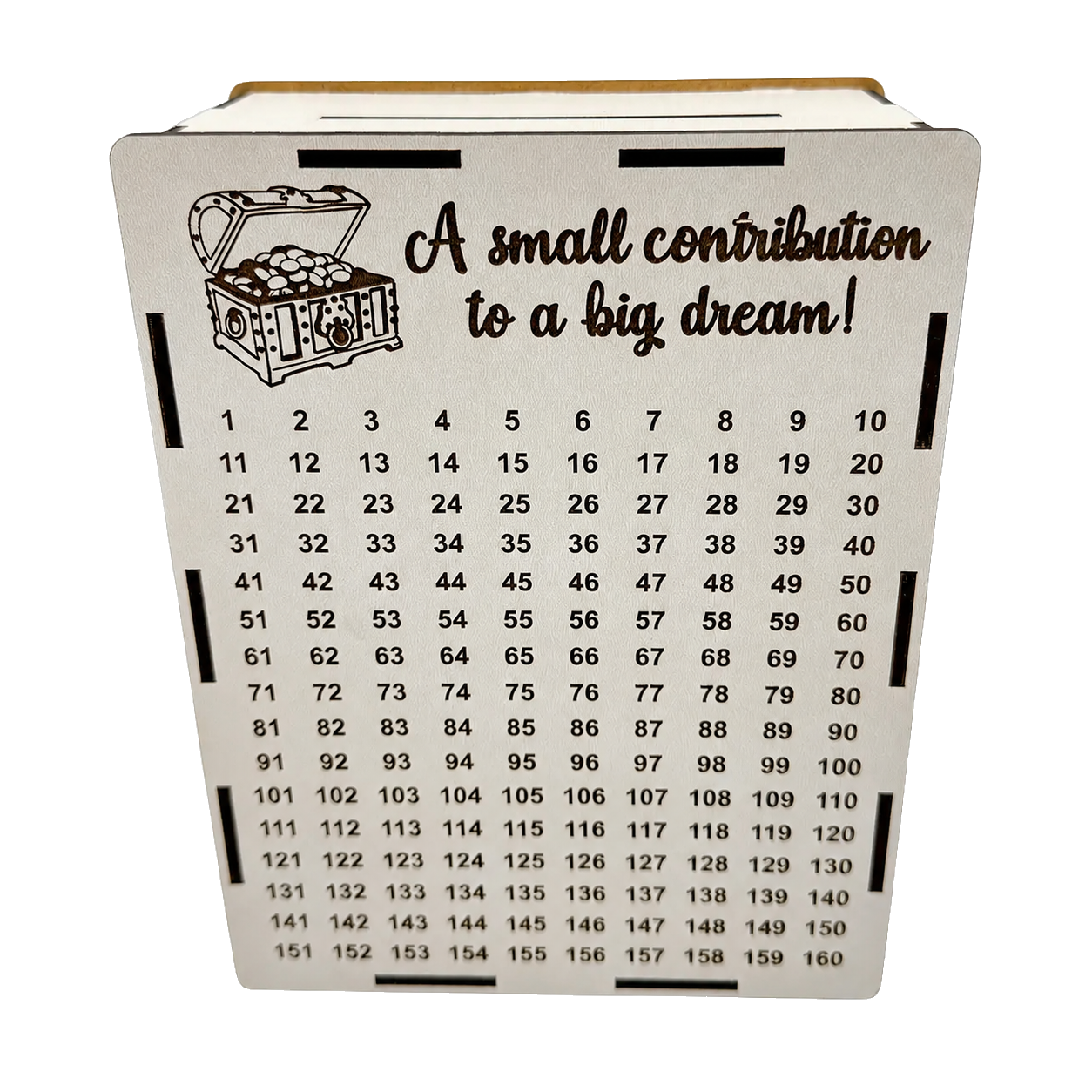 White wooden savings piggy bank with “A small contribution to a big dream!” engraving, treasure chest illustration, and a numbered savings tracker from 1 to 160.